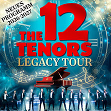 The 12 Tenors - Legacy Tour 03.02.2027 Stadthalle Aalen