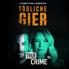 Alexander Stevens & Jacqueline Belle - TRUE CRIME 187 LIVE - Tödliche Gier 17.09.2027 Stadthalle Aalen