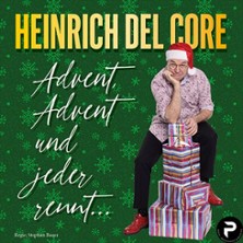 Heinrich Del Core - Advent, Advent und jeder rennt 28.11.2026 Limpurghalle Gaildorf