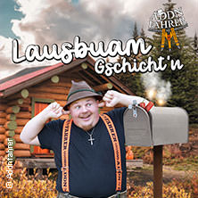 Addnfahrer - Lausbuam Gschicht'n 11.05.2027 Konzerthaus Heidenheim a.d. Brenz