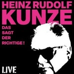 Heinz Rudolf Kunze - Das sagt der Richtige - Live Solo