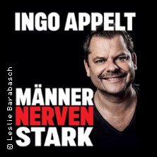 Ingo Appelt - MÄNNER NERVEN STARK 22.05.2027 Stadthalle Aalen