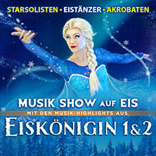 Eiskönigin 1 & 2 - Musik Show auf Eis 07.03.2027 Congress Centrum Heidenheim
