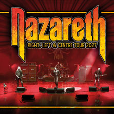 Nazareth - Right, Left & Centre Tour 2027 11.04.2027 Elchhalle
